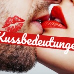 Kussbedeutungen: Das bedeutet ein Kuss!
