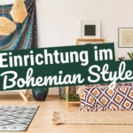 Einrichtung im Bohemian Style