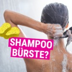 Shampoo Bürste: Sinnvoll oder Zeitverschwendung?