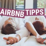Airbnb: Die besten Tipps für Gast und Gastgeber