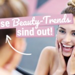 Diese Beauty-Trends sind 2019 wirklich out!