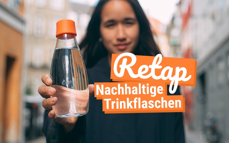 Retap: Die nachhaltige Trinkflasche für Dich!