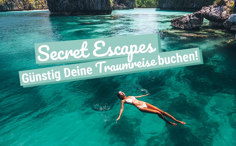 Secret Escapes: Günstig Deine Traumreise buchen!