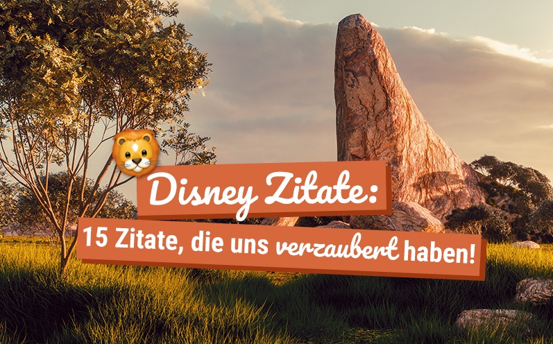 Disney Zitate: 15 Zitate, die uns verzaubert haben!