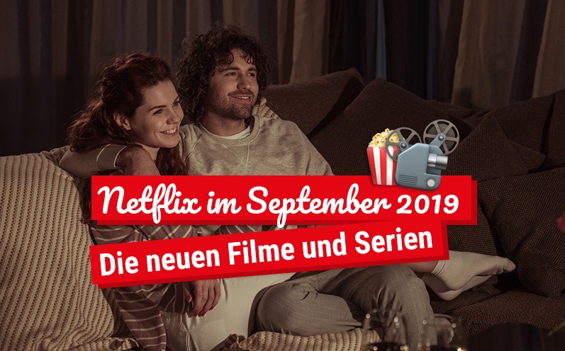 Netflix im September 2019: Die neuen Filme und Serien