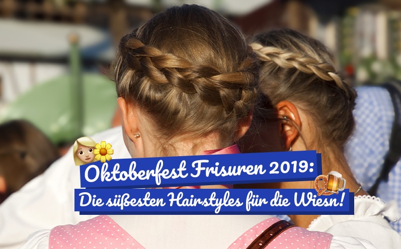 Oktoberfest Frisuren 2019: Die süßesten Hairstyles für die Wiesn!