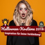 Halloween-Kostüme 2019: Inspiration für Deine Verkleidung!